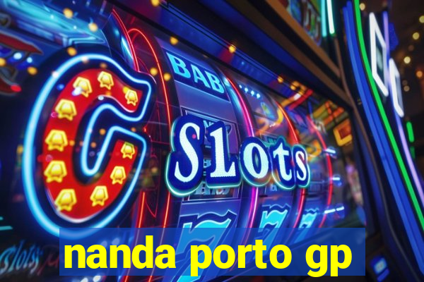 nanda porto gp